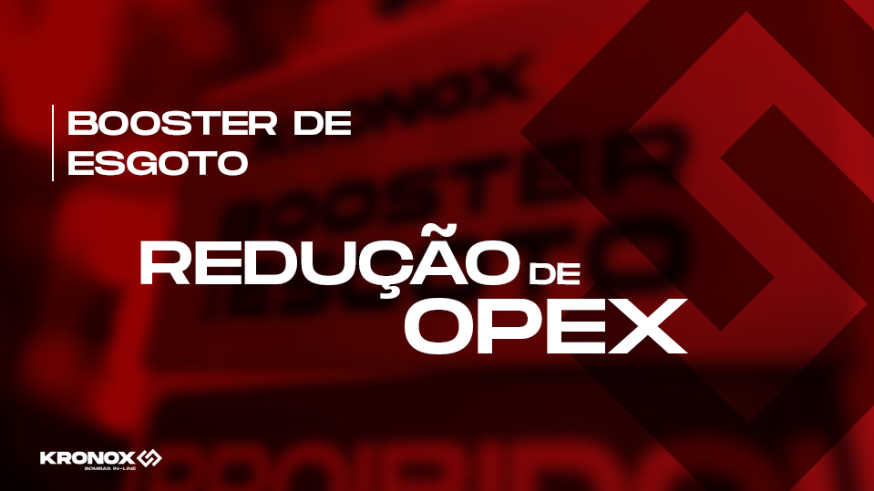 Booster de Esgoto Kronox: redução de OPEX, menos manutenção e uma nova lógica operacional para elevatórias 1 Booster de Esgoto Kronox: redução de OPEX, menos manutenção e uma nova lógica operacional para elevatórias